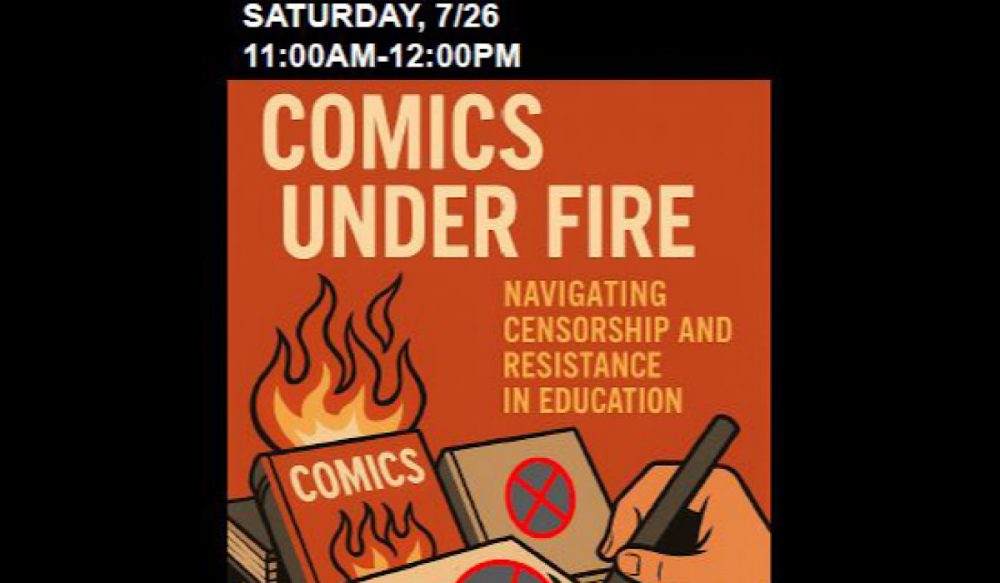 SDCC ’25:  Reframing comics as essential: Comics Under Fire