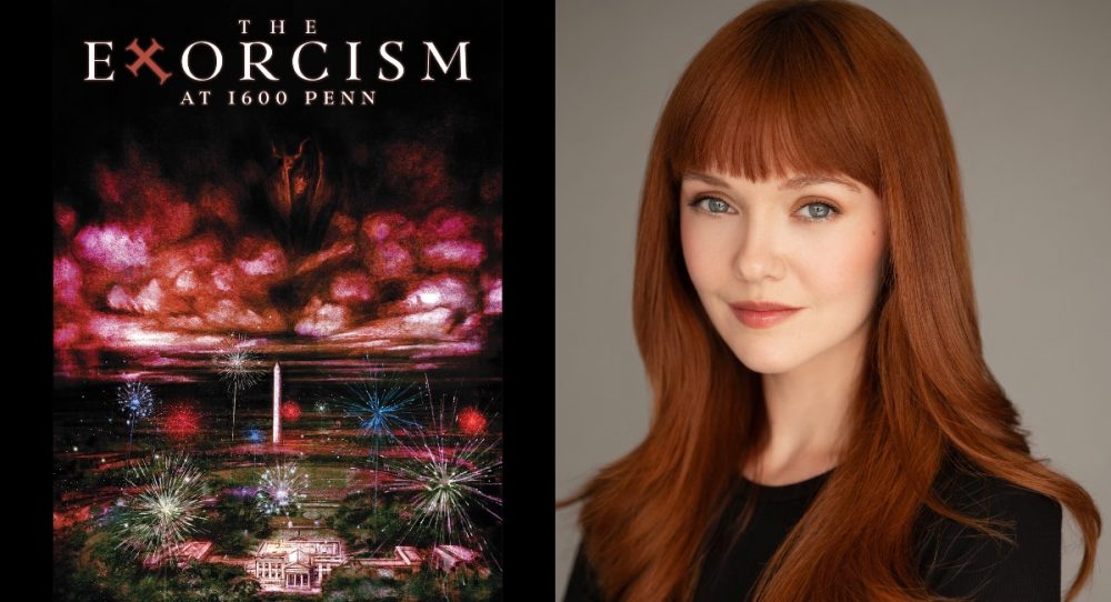 Interview: EXORCISM AT 1600 PENN writer Hannah Rose May on why its terrifyingly timely